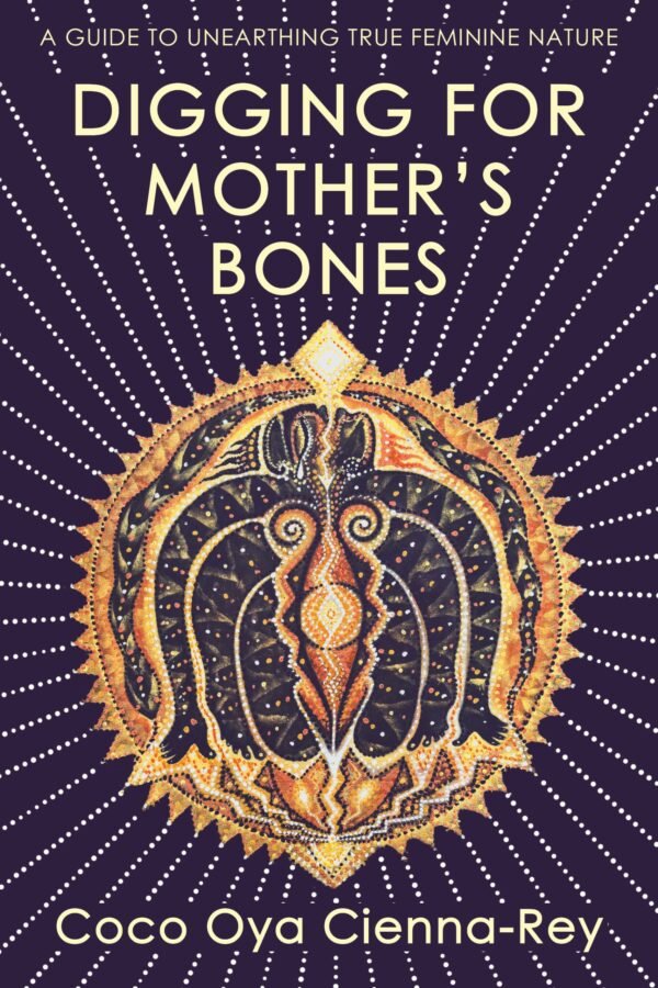 Digging for Mothers Bones by Coco Oya Cienna-Rey