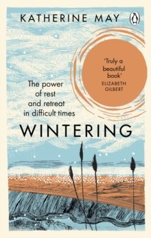 The Wintering - the power of rest and retreat in difficult times.